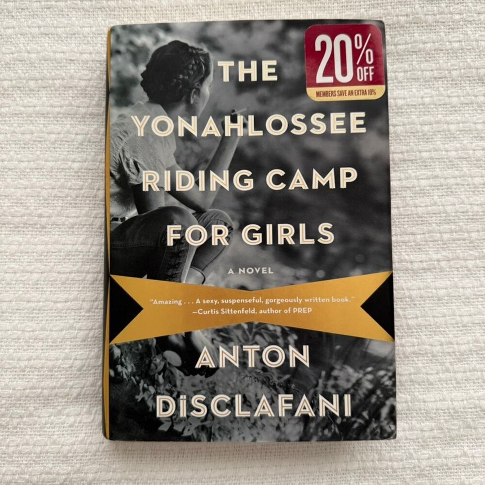 The Yonahlossee Riding Camp for Girls by Anton Disclafani